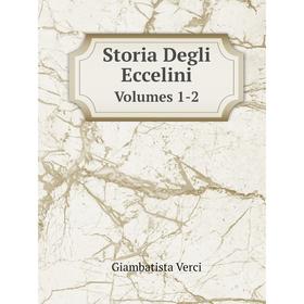 

Книга Storia Degli EcceliniVolumes 1-2