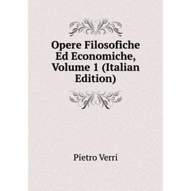 

Книга Opere Filosofiche Ed Economiche, Volume 1