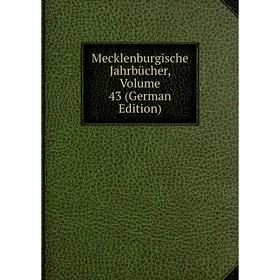 

Книга Mecklenburgische Jahrbücher, Volume 43