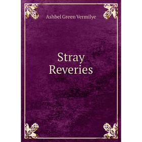

Книга Stray Reveries
