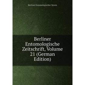 

Книга Berliner Entomologische Zeitschrift, Volume 21 (German Edition)