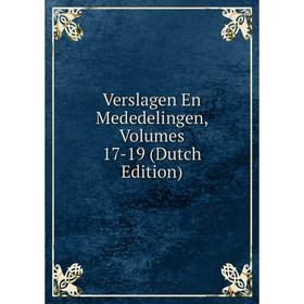 

Книга Verslagen En Mededelingen, Volumes 17-19 (Dutch Edition)