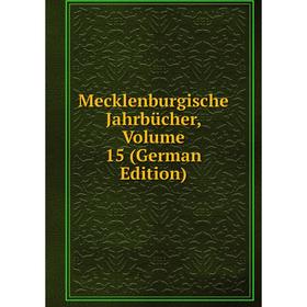 

Книга Mecklenburgische Jahrbücher, Volume 15