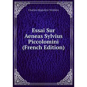 

Книга Essai Sur Aeneas Sylvius Piccolomini (French Edition)