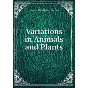 

Книга Variations in Animals and Plants