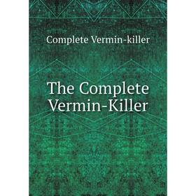 

Книга The Complete Vermin-Killer