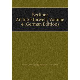

Книга Berliner Architekturwelt, Volume 4 (German Edition)