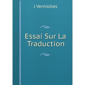 

Книга Essai Sur La Traduction