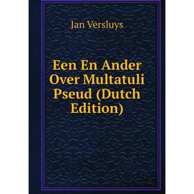 

Книга Een En Ander Over Multatuli Pseud (Dutch Edition)