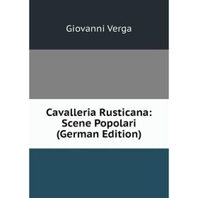 

Книга Cavalleria Rusticana: Scene Popolari (German Edition)