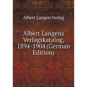 

Книга Albert Langens Verlagskatalog, 1894-1904 (German Edition)