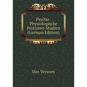 

Книга Psycho-Physiologische Protisten-Studien (German Edition)