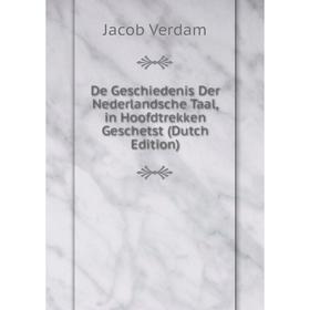 

Книга De Geschiedenis Der Nederlandsche Taal, in Hoofdtrekken Geschetst (Dutch Edition)