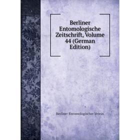 

Книга Berliner Entomologische Zeitschrift, Volume 44 (German Edition)