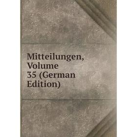 

Книга Mitteilungen, Volume 35