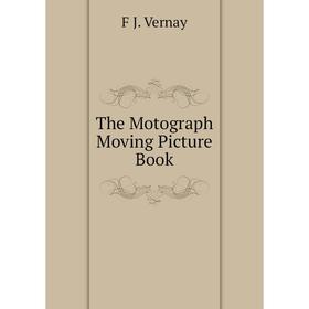 

Книга The Motograph Moving Picture Book