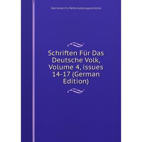 

Книга Schriften Für Das Deutsche Volk, Volume 4, issues 14-17 (German Edition)