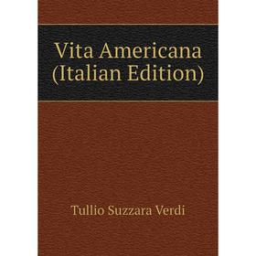 

Книга Vita Americana (Italian Edition)