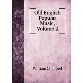 

Книга Old English Popular Music, Volume 2