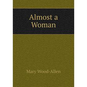 

Книга Almost a Woman