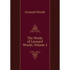 

Книга The Works of Leonard Woods, Volume 2