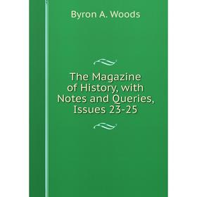 

Книга The Magazine of History, with Notes and Queries, Issues 23-25