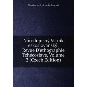 

Книга Národopisný Vstník eskoslovanský: Revue D'ethographie Tchécoslave, Volume 2 (Czech Edition)