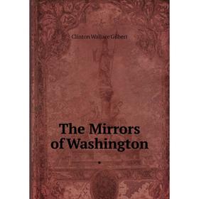 

Книга The Mirrors of Washington.