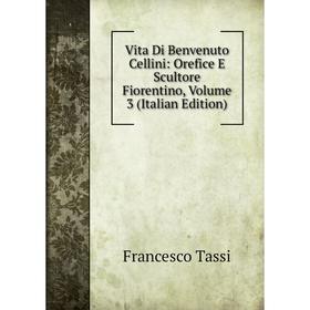 

Книга Vita Di Benvenuto Cellini: Orefice E Scultore Fiorentino, Volume 3 (Italian Edition)