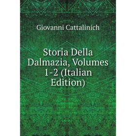

Книга Storia Della Dalmazia, Volumes 1-2 (Italian Edition)
