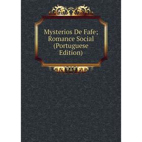 

Книга Mysterios De Fafe; Romance Social (Portuguese Edition)