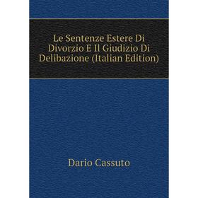 

Книга Le Sentenze Estere Di Divorzio E Il Giudizio Di Delibazione