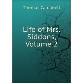 

Книга Life of Mrs Siddons, Volume 2