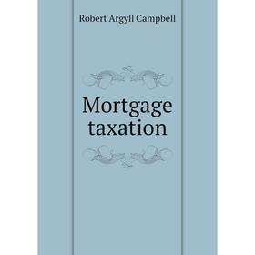 

Книга Mortgage taxation