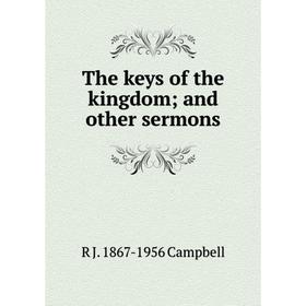 

Книга The keys of the kingdom; and other sermons