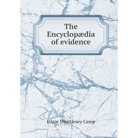 

Книга The Encyclopædia of evidence