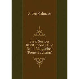 

Книга Essai Sur Les Institutions Et Le Droit Malgaches (French Edition)