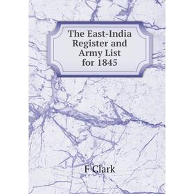 

Книга The East-India Register and Army List for 1845