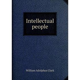 

Книга Intellectual people