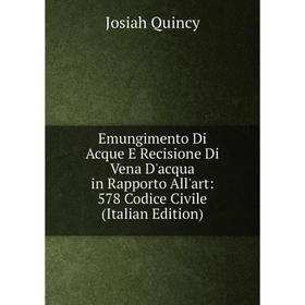 

Книга Emungimento Di Acque E Recisione Di Vena D'acqua in Rapporto All'art: 578 Codice Civile (Italian Edition)