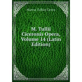 

Книга M Tullii Ciceronis Opera, Volume 14