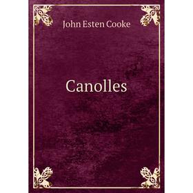 

Книга Canolles