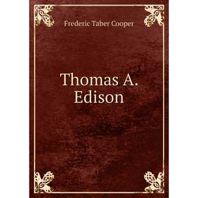 

Книга Thomas A. Edison