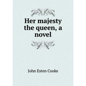 

Книга Her majesty the queen, a novel