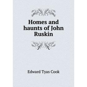 

Книга Homes and haunts of John Ruskin