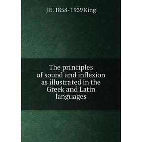 

Книга The principles of sound and inflexion as illustrated in the Greek and Latin languages