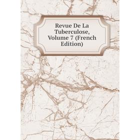 

Книга Revue De La Tuberculose, Volume 7 (French Edition)