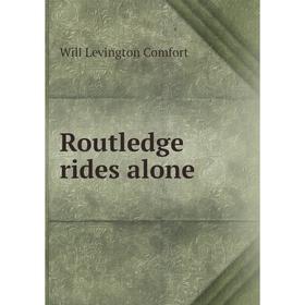 

Книга Routledge rides alone