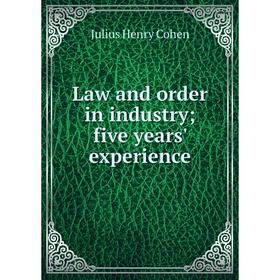 

Книга Law and order in industry; five years' experience