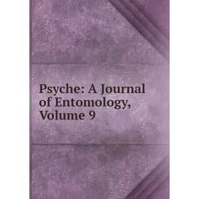 

Книга Psyche: A Journal of Entomology, Volume 9